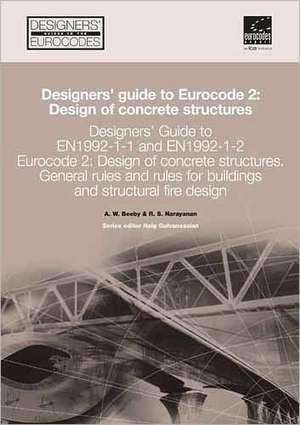 Designers' Guide to EN 1992-1-1 Eurocode 2: Design of Concrete Structures (common rules for buildings and civil engineering structures.) de Andrew W Beeby