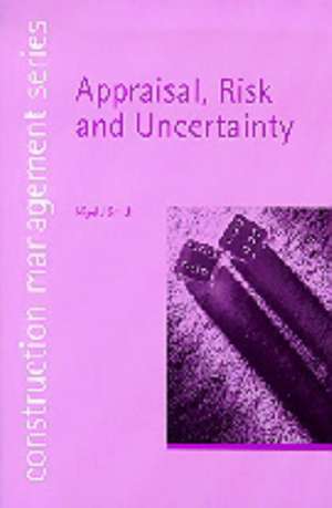 Appraisal, Risk and Uncertainty de Nigel J. Smith