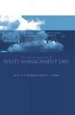 The Practical Guide to Waste Management Law de Richard G P Hawkins