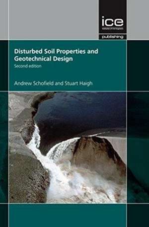 Disturbed Soil Properties and Geotechnical Design de A Schofield