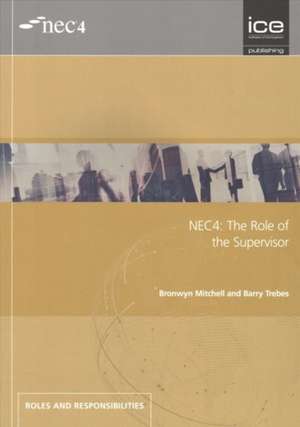 NEC4: The Role of the Supervisor de Barry Trebes