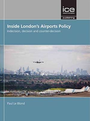 Inside London`s Airports Policy de P Le Blond