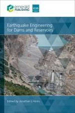 Earthquake Engineering for Dams and Reservoirs de Jonathan Hinks