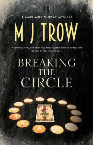 Breaking the Circle de M. J. Trow