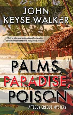 Palms, Paradise, Poison de John Keyse-Walker