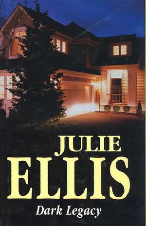 Dark Legacy de Julie Ellis