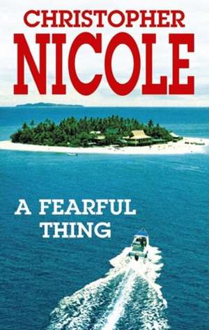 A Fearful Thing de Christopher Nicole