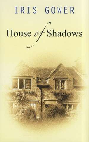 House of Shadows de Iris Gower