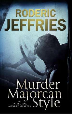 Murder, Majorcan Style: A Hannah Ives Mystery de Roderic Jeffries