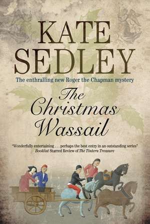 The Christmas Wassail de Kate Sedley