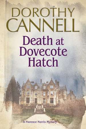 Death at Dovecote Hatch de Dorothy Cannell