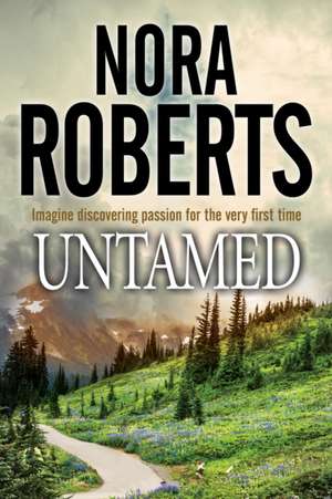 Untamed de Nora Roberts