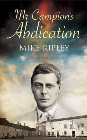 Mr. Campion's Abdication de Mike Ripley