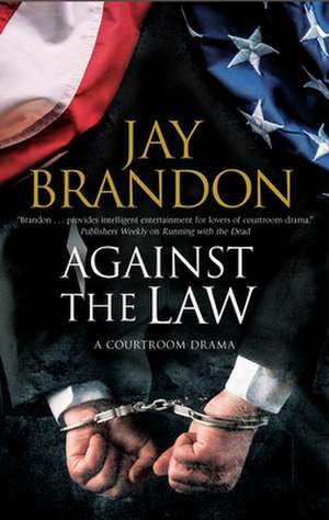 Against the Law de Jay Brandon