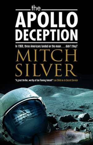 The Apollo Deception de Mitch Silver