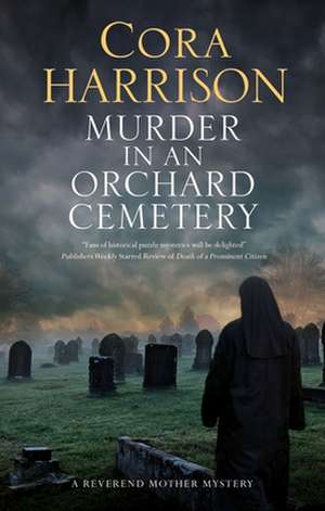 Murder in an Orchard Cemetery de Cora Harrison