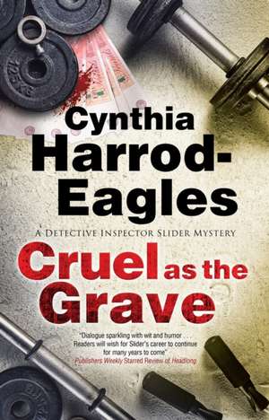 Cruel as the Grave de Cynthia Harrod-Eagles