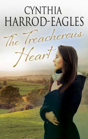 Treacherous Heart de Cynthia Harrod-Eagles