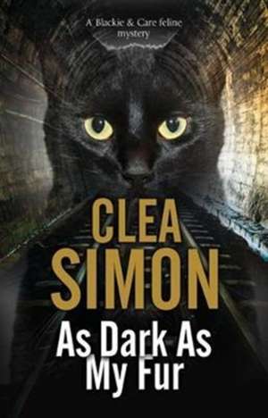 As Dark As My Fur de Clea Simon