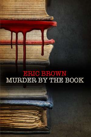 Murder by the Book de Eric Brown