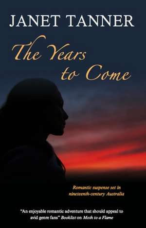 The Years to Come: A Collection of Short Romantic Stories de Janet Tanner