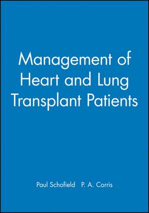 Management of Heart and Lung Transplant Patients de PM Schofield