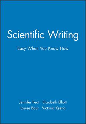 Scientific Writing – Easy When You Know How de J Peat