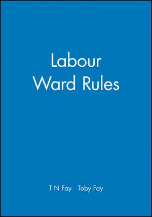 Labour Ward Rules de T Fay