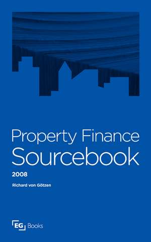 Property Finance Sourcebook de Richard Von Gotzen