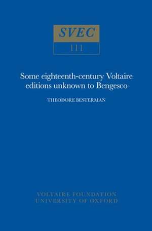 Some Eighteenth–Century Voltaire Editions Unknow – fourth edition, revised and much enlarged de Theodore Besterman