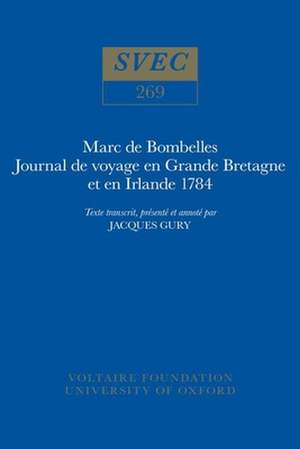 Marc de Bombelles, Journal de Voyage en Grande B – texte transcrit, présenté et annoté par Jacques Gury de Jacques Gury