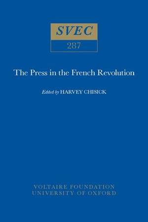 The Press in the French Revolution de Harvey Chisick