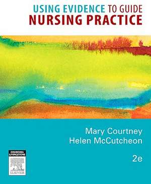 Using Evidence to Guide Nursing Practice de Mary Courtney