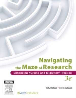 Navigating the Maze of Research: Enhancing Nursing and Midwifery Practice 3e de Debra Jackson