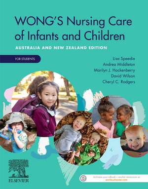 Wong's Nursing Care of Infants and Children Australia and New Zealand Edition: FOR STUDENTS de Lisa Speedie