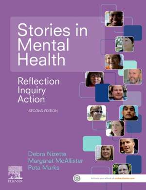 Stories in Mental Health: Reflection, Inquiry, Action de Debra Nizette