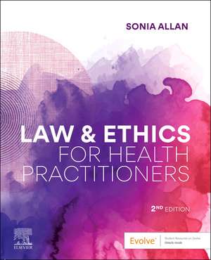 Law and Ethics for Health Practitioners de Sonia Allan