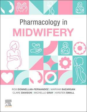 Pharmacology in Midwifery de Roslyn Donnellan - Fernandez