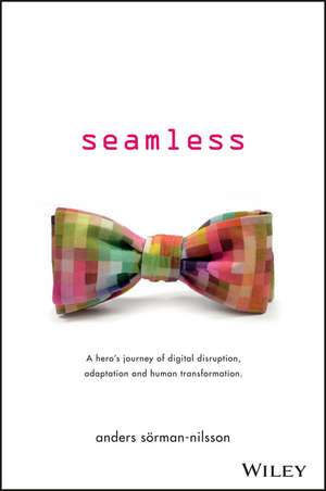 Seamless – Overcoming Futurephobia by Weaving a Thread Between Past, Present and Future de A Sorman–Nilsson