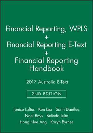 Financial Reporting, 2nd Edition Wpls + Financial Reporting, 2nd Edition E-Text + Financial Reporting Handbook 2017 Australia E-Text de Janice Loftus