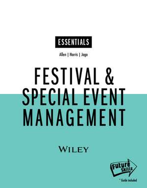 Festival & Special Event Management, Essentials Edition de Johnny Allen