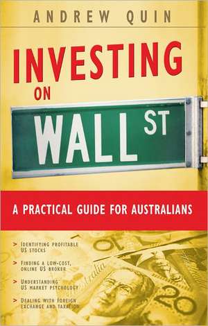 Investing on Wall St: A Practical Guide for Australians de Andrew Quin