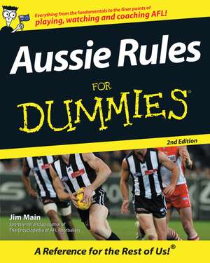 Aussie Rules for Dummies de Jim Maine