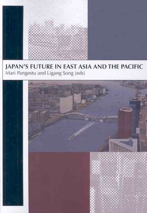 Japan's Future in East Asia and the Pacific de Mari Pangestu