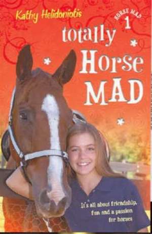 Totally Horse Mad de Kathy Helidoniotis