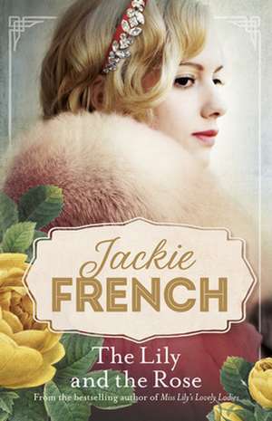 The Lily and the Rose (Miss Lily, #2) de Jackie French