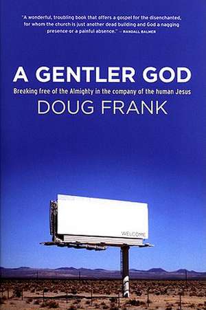 A Gentler God de Doug Frank