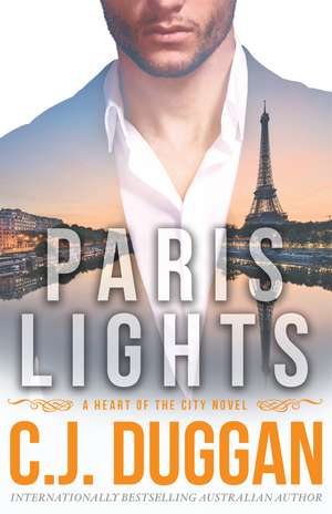 Paris Lights: A Heart of the City romance Book 1 de C.J. Duggan