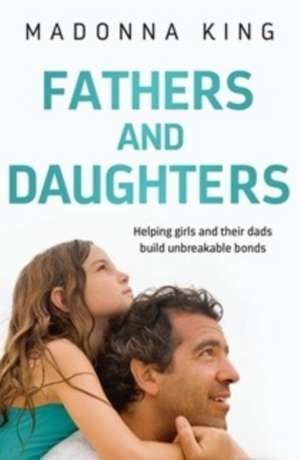 Fathers and Daughters de Madonna King