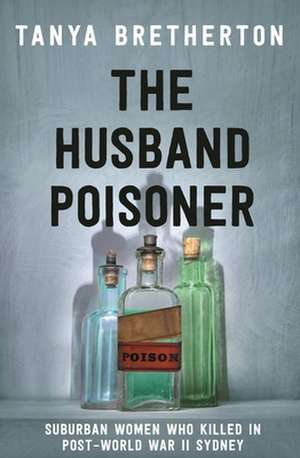 The Husband Poisoner de Tanya Bretherton